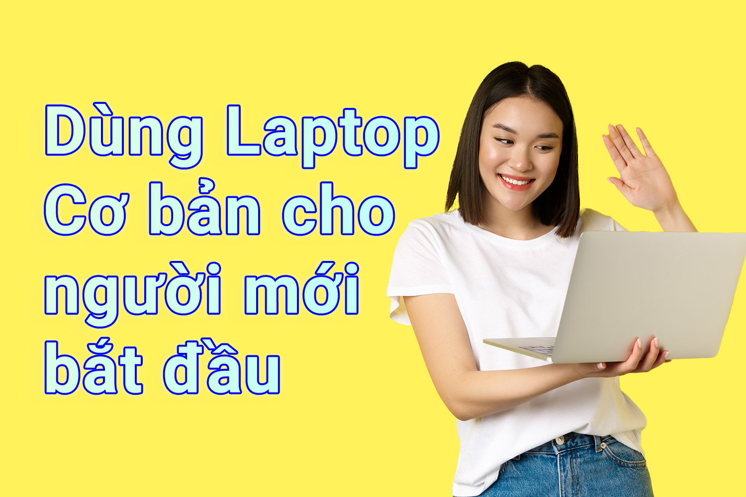 Dùng laptop cơ bản